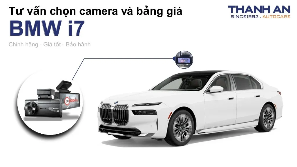 Camera hành trình xe BMW i7 loại nào tốt? Bảng giá mới nhất