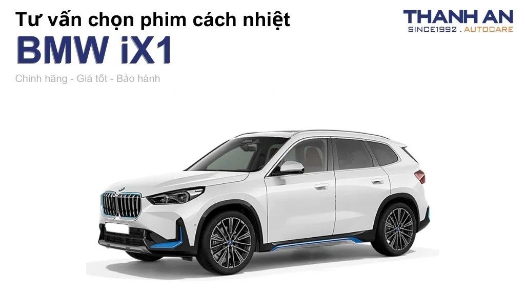 Dán phim cách nhiệt xe BMW iX1 loại nào tốt? Bảng giá mới nhất