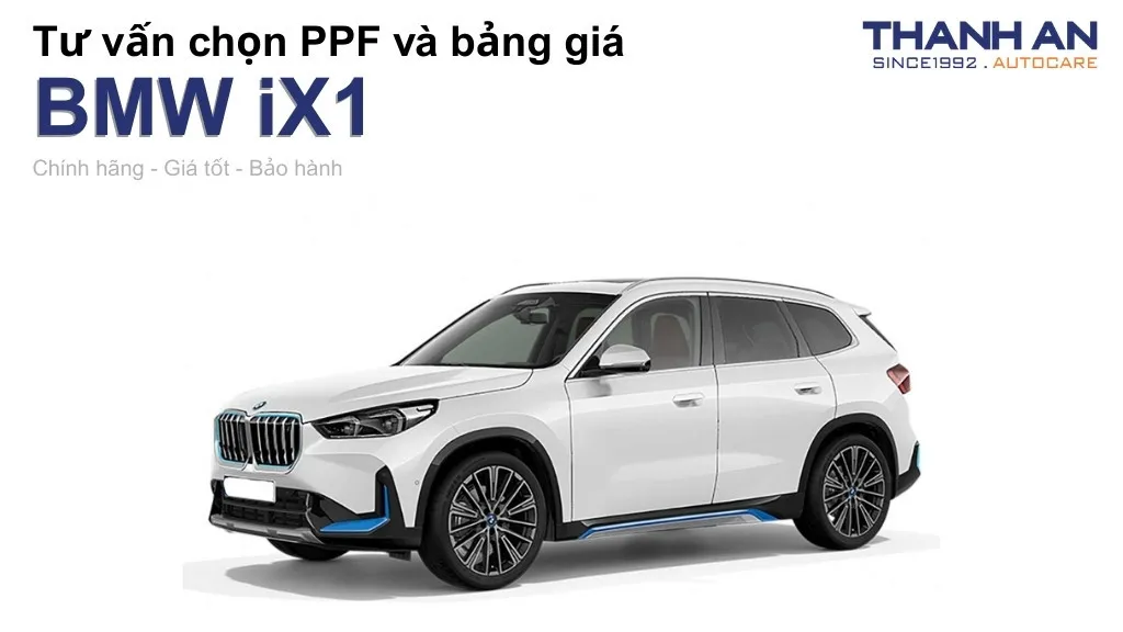 Dán PPF xe BMW iX1 loại nào tốt? Bảng giá mới nhất
