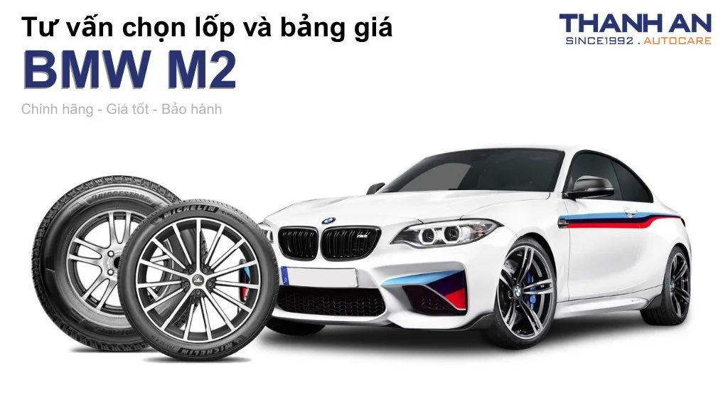 Lốp xe BMW M2 giá bao nhiêu? Sử dụng các kích thước nào?