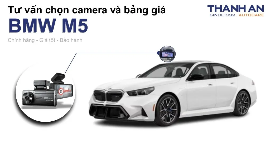 Camera hành trình xe BMW M5 loại nào tốt? Bảng giá mới nhất