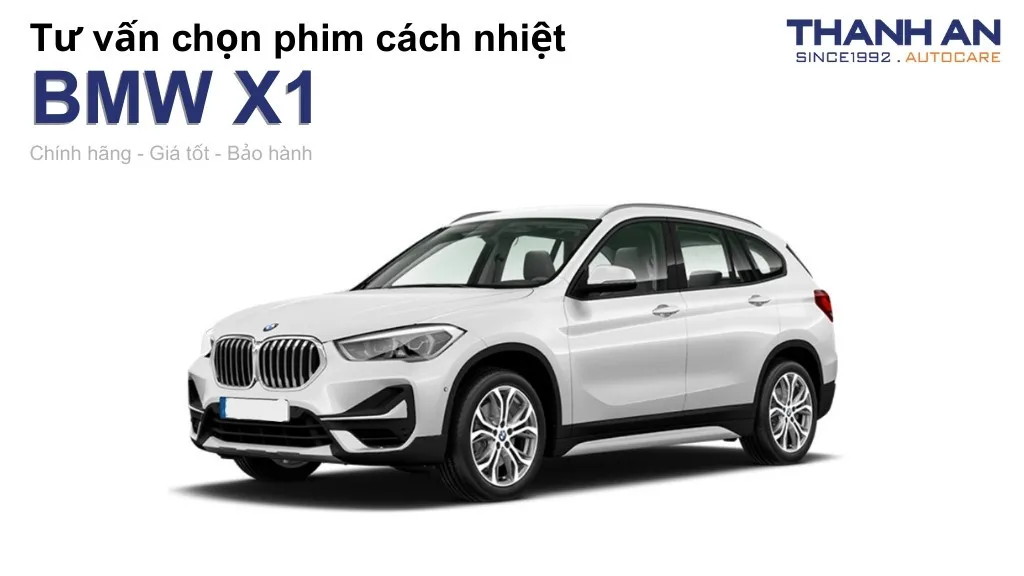 Dán phim cách nhiệt xe BMW X1 loại nào tốt? Bảng giá mới nhất