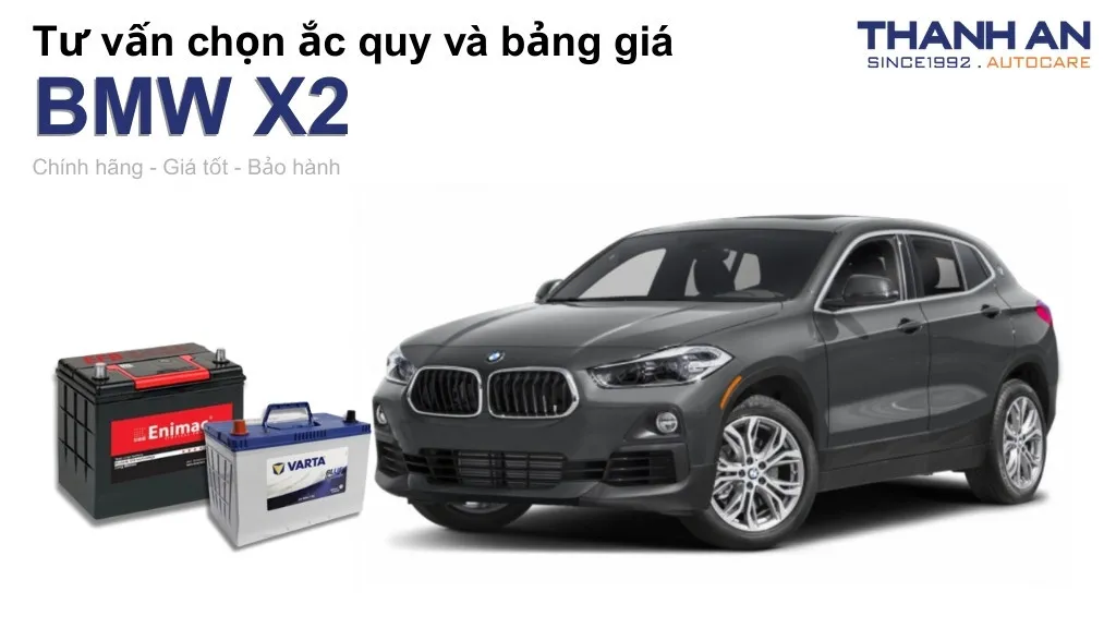 Bình ắc quy xe BMW X2 loại nào tốt? Bảng giá mới nhất