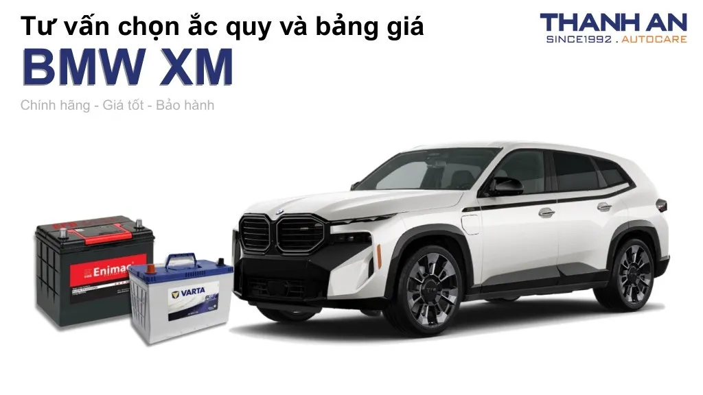 Bình ắc quy xe BMW XM loại nào tốt? Bảng giá mới nhất