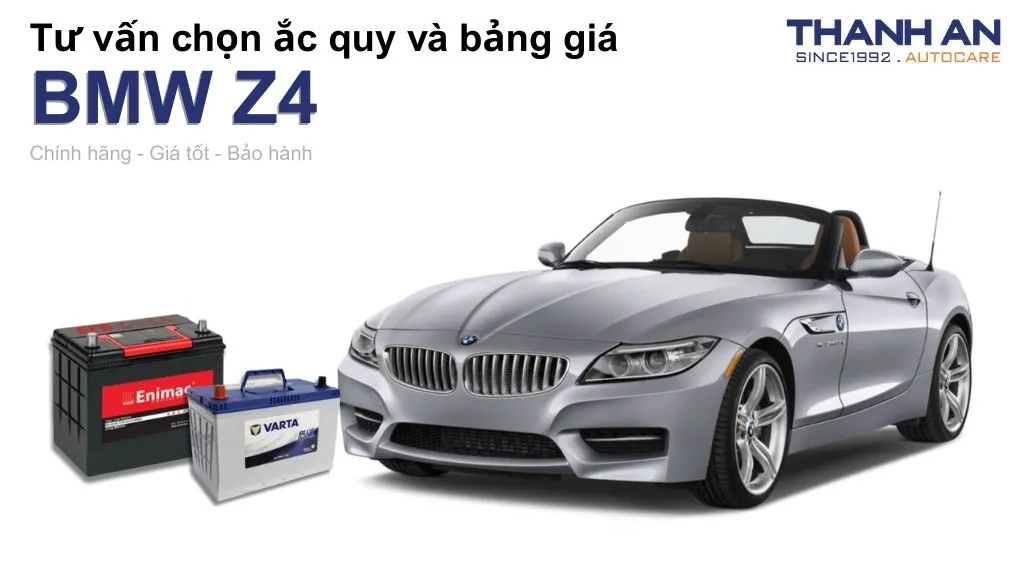 Bình ắc quy xe BMW Z4 loại nào tốt? Bảng giá mới nhất