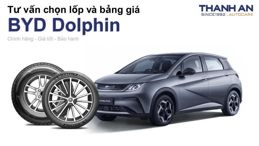 Lốp xe BYD Dolphin giá bao nhiêu? Sử dụng các kích thước nào?