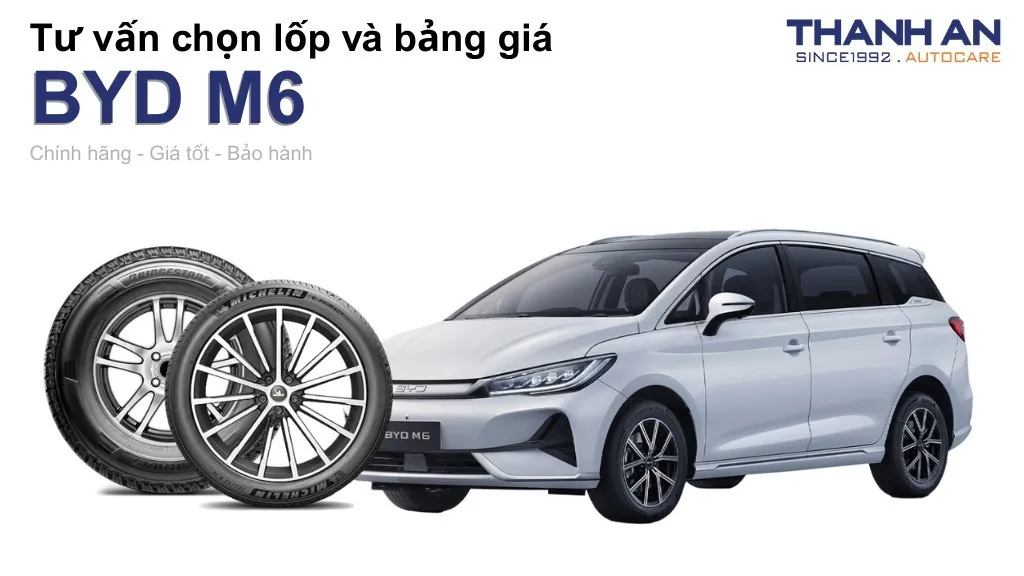 Lốp xe BYD M6 giá bao nhiêu? Sử dụng các kích thước nào?