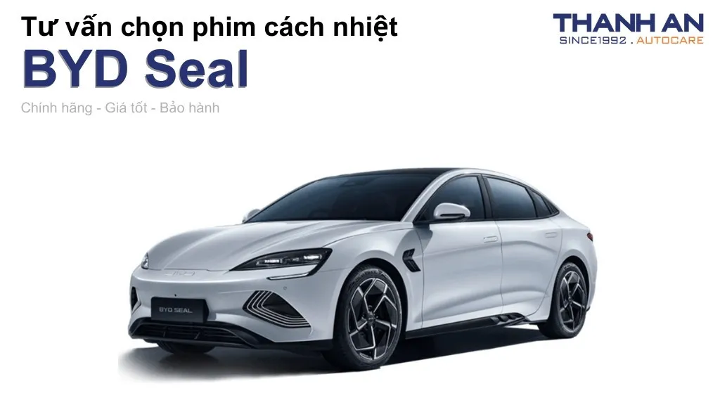 Dán phim cách nhiệt xe BYD Seal loại nào tốt? Bảng giá mới nhất