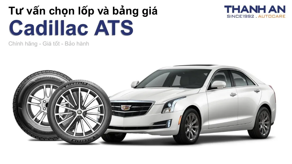 Lốp xe Cadillac ATS giá bao nhiêu? Sử dụng các kích thước nào?