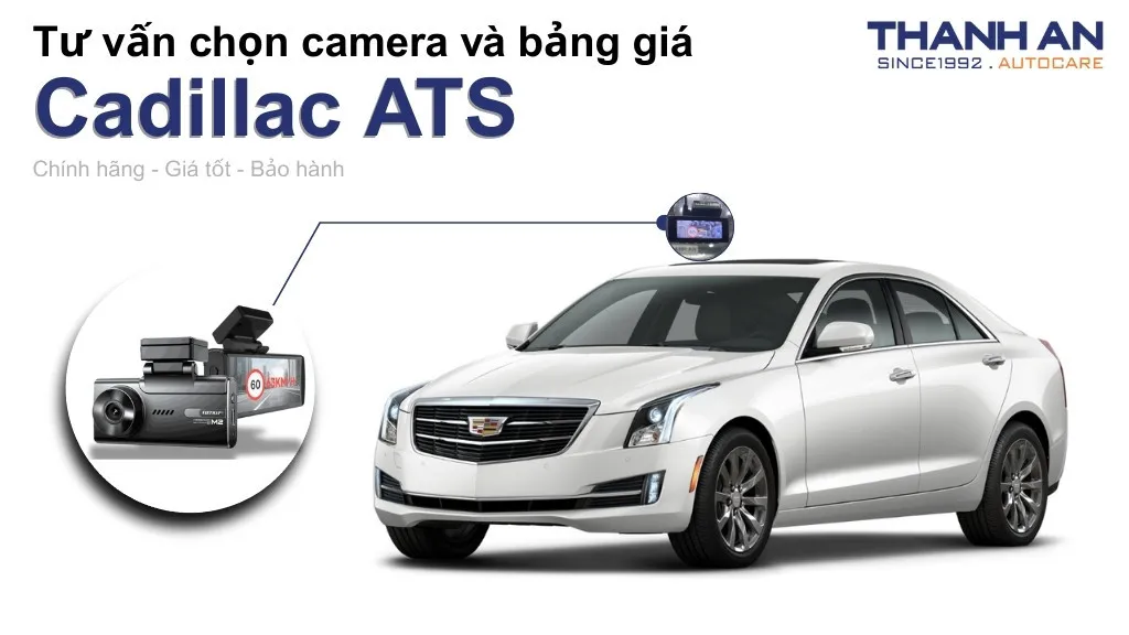 Camera hành trình xe Cadillac ATS loại nào tốt? Bảng giá mới nhất