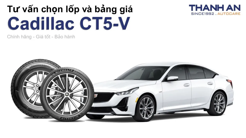 Lốp xe Cadillac CT5-V giá bao nhiêu? Sử dụng các kích thước nào?