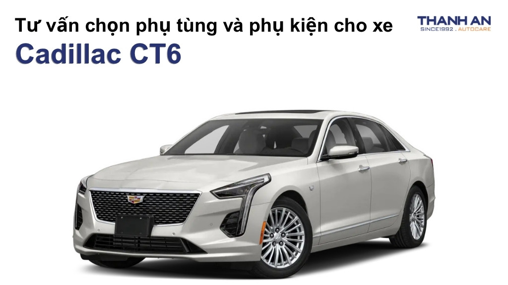 Phụ tùng và phụ kiện xe Cadillac CT6
