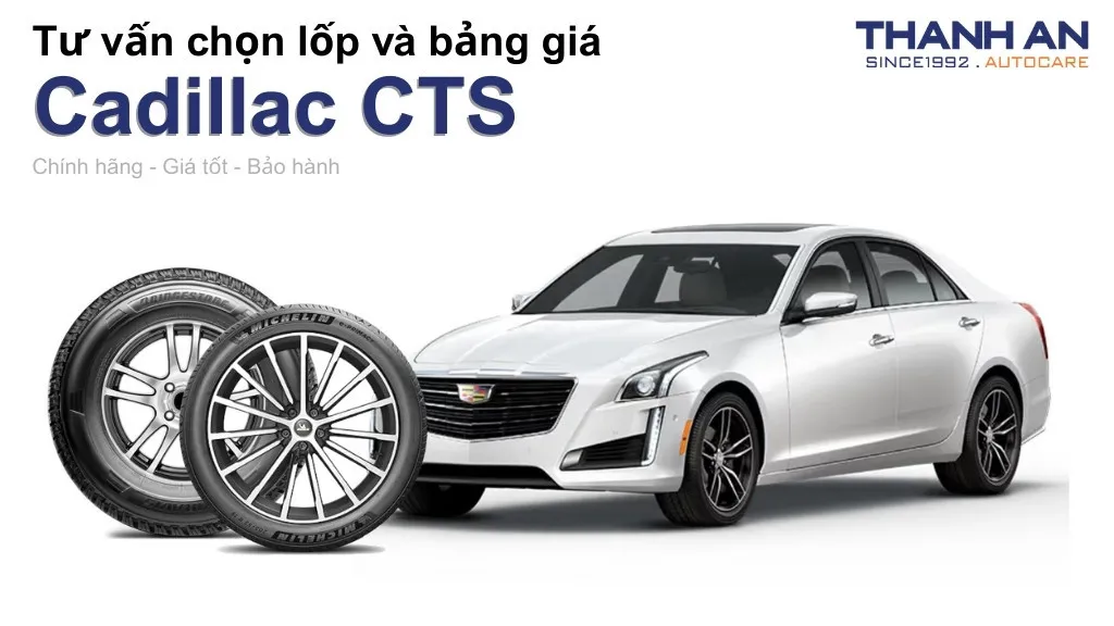Lốp xe Cadillac CTS giá bao nhiêu? Sử dụng các kích thước nào?