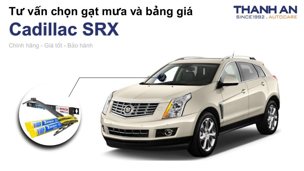 Gạt mưa xe Cadillac SRX loại nào tốt? Bảng giá mới nhất