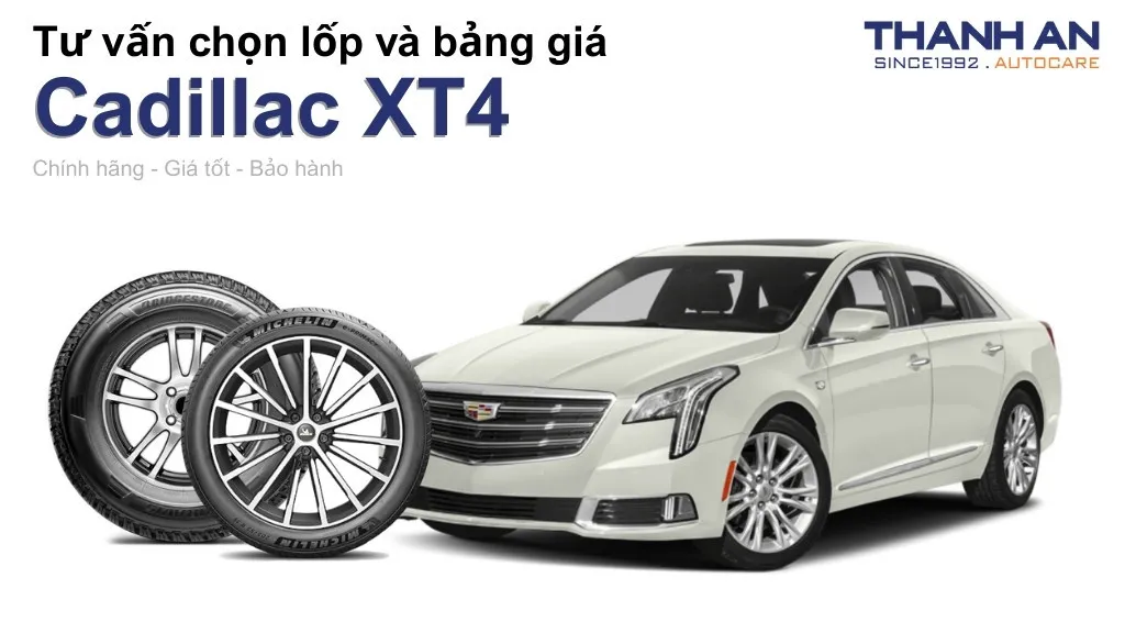 Lốp xe Cadillac XT4 giá bao nhiêu? Sử dụng các kích thước nào?