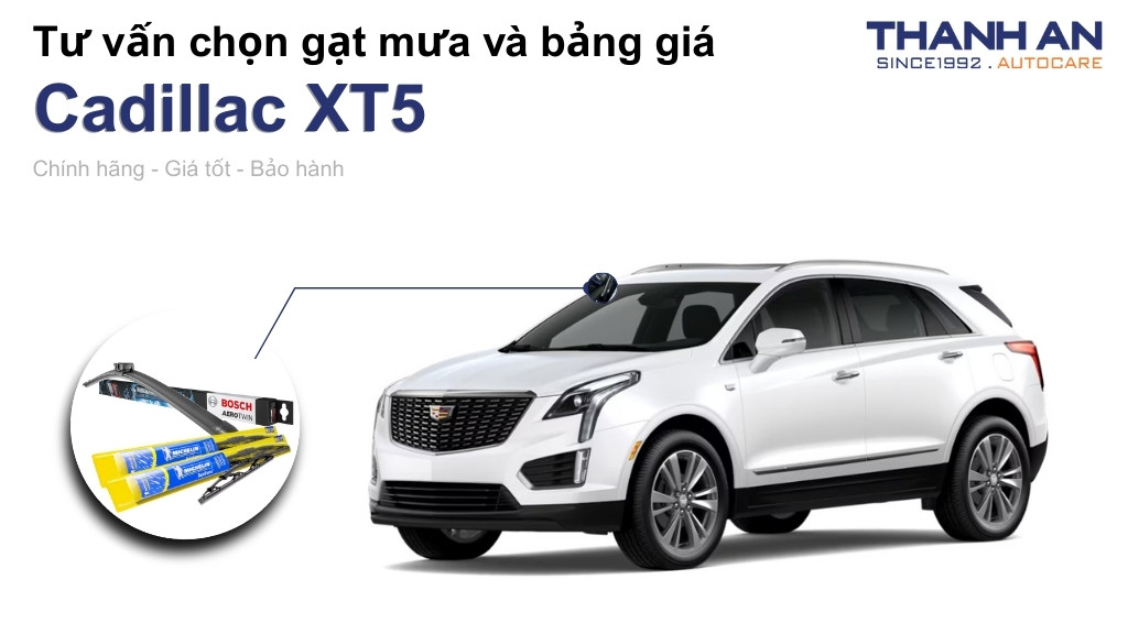 Gạt mưa xe Cadillac XT5 loại nào tốt? Bảng giá mới nhất