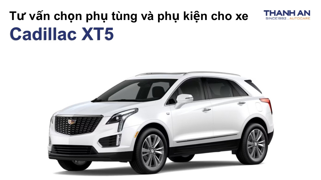 Phụ tùng và phụ kiện xe Cadillac XT5