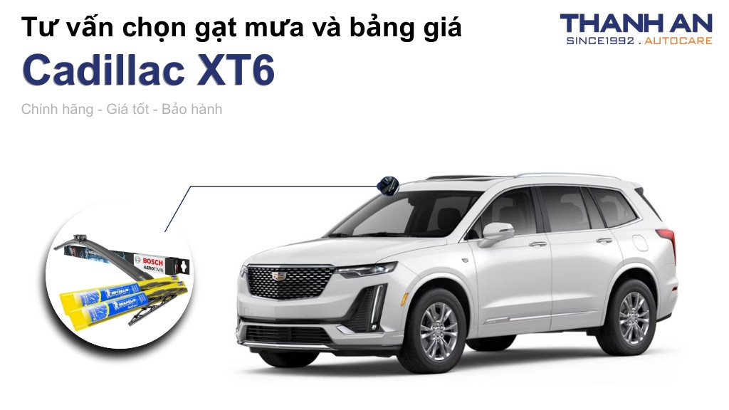 Gạt mưa xe Cadillac XT6 loại nào tốt? Bảng giá mới nhất