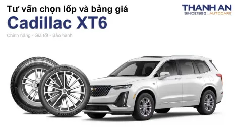 cadillac-xt6-nen-thay-lop-gi-chi-phi-bao-nhieu