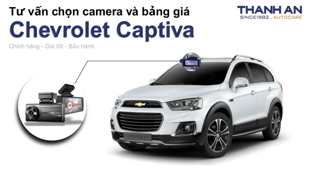 Camera hành trình xe Chevrolet Captiva loại nào tốt? Bảng giá mới nhất