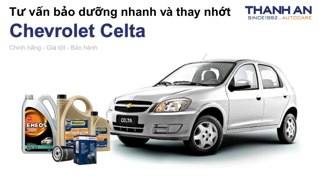 Dầu nhớt xe Chevrolet Celta loại nào tốt? Bảng giá mới nhất