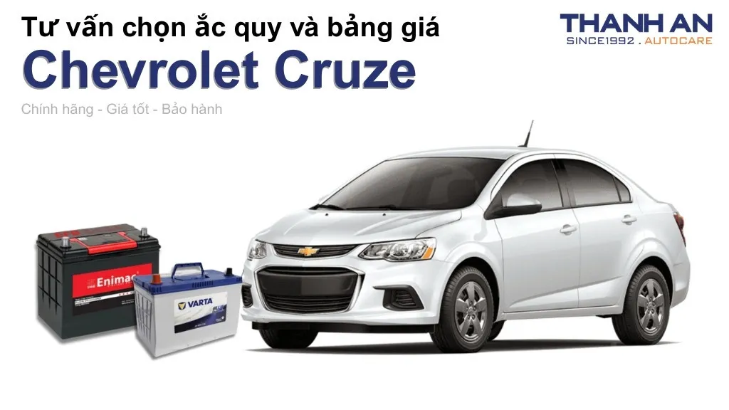 Bình ắc quy xe Chevrolet Cruze loại nào tốt? Bảng giá mới nhất