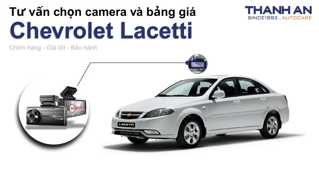 Camera hành trình xe Chevrolet Lacetti loại nào tốt? Bảng giá mới nhất