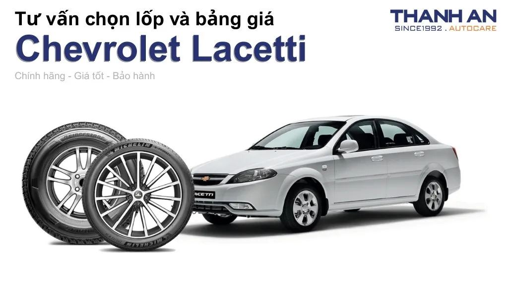 Lốp xe Chevrolet Lacetti giá bao nhiêu? Sử dụng các kích thước nào?