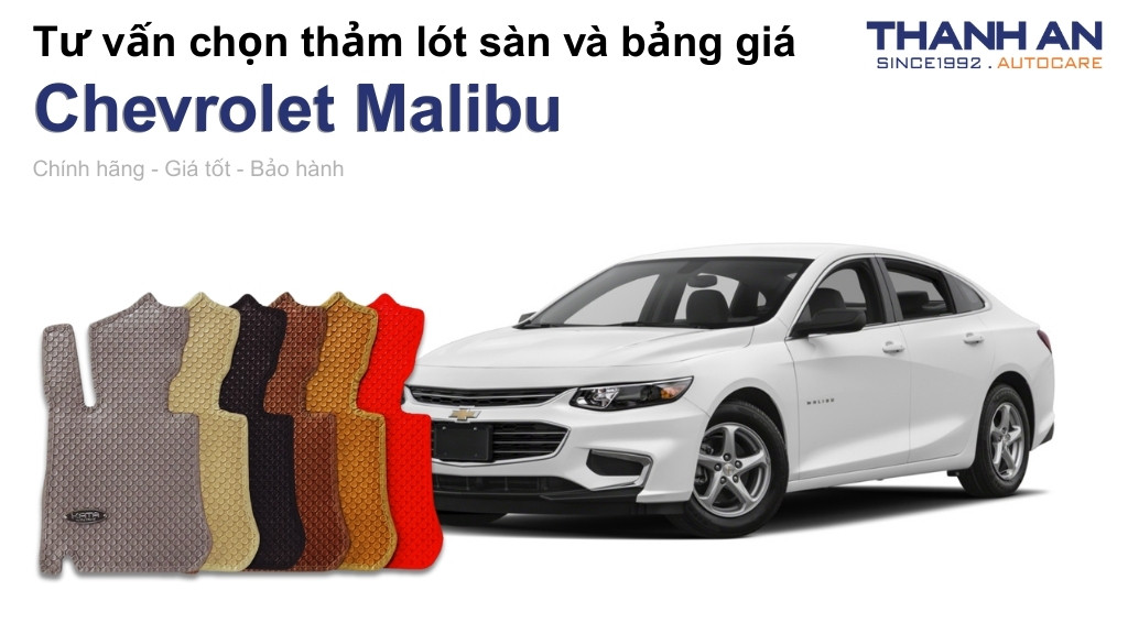 Thảm lót sàn xe Chevrolet Malibu loại nào tốt? Bảng giá mới nhất