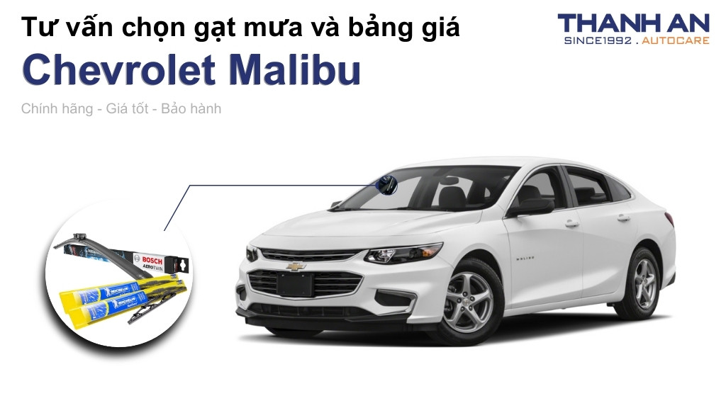 Gạt mưa xe Chevrolet Malibu loại nào tốt? Bảng giá mới nhất