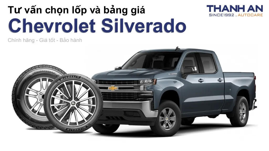 Lốp xe Chevrolet Silverado giá bao nhiêu? Sử dụng các kích thước nào?