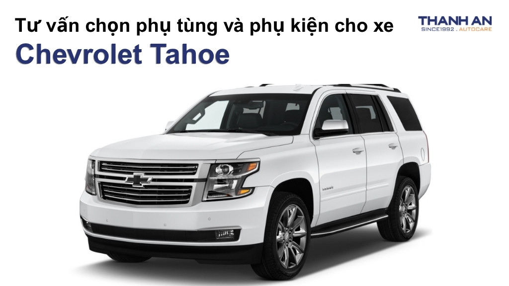 Phụ tùng và phụ kiện xe Chevrolet Tahoe