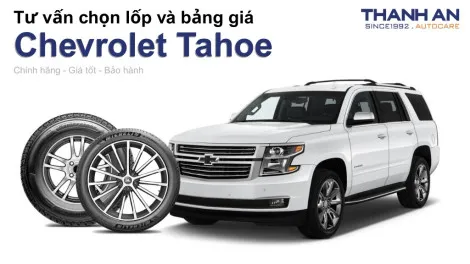 chevrolet-tahoe-nen-thay-lop-gi-chi-phi-bao-nhieu