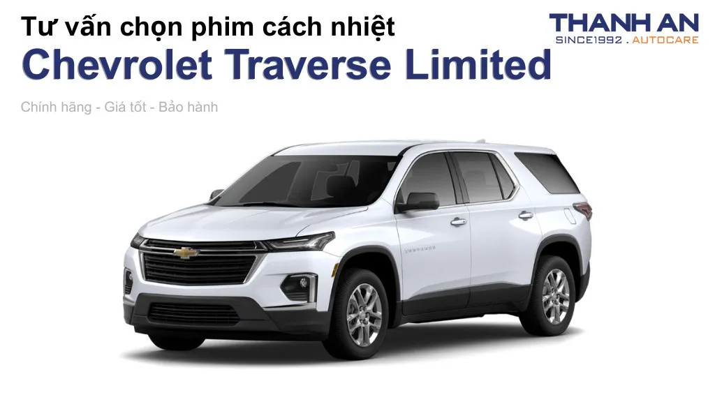 Dán phim cách nhiệt xe Chevrolet Traverse Limited loại nào tốt? Bảng giá mới nhất