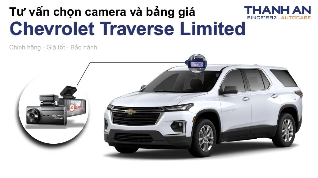 Camera hành trình xe Chevrolet Traverse Limited loại nào tốt? Bảng giá mới nhất