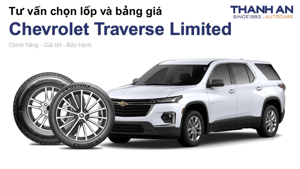 Lốp xe Chevrolet Traverse Limited giá bao nhiêu? Sử dụng các kích thước nào?