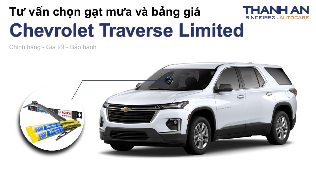 Gạt mưa xe Chevrolet Traverse Limited loại nào tốt? Bảng giá mới nhất