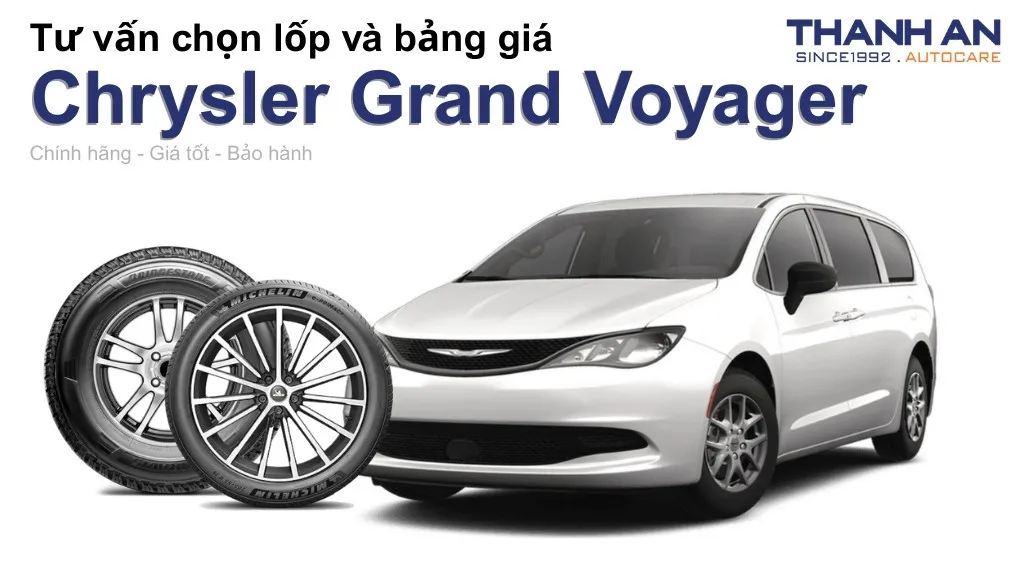 Lốp xe Chrysler Grand Voyager giá bao nhiêu? Sử dụng các kích thước nào?