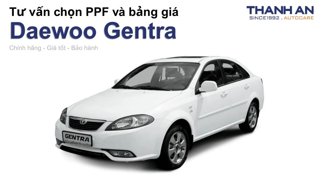 Dán PPF xe Daewoo Gentra loại nào tốt? Bảng giá mới nhất