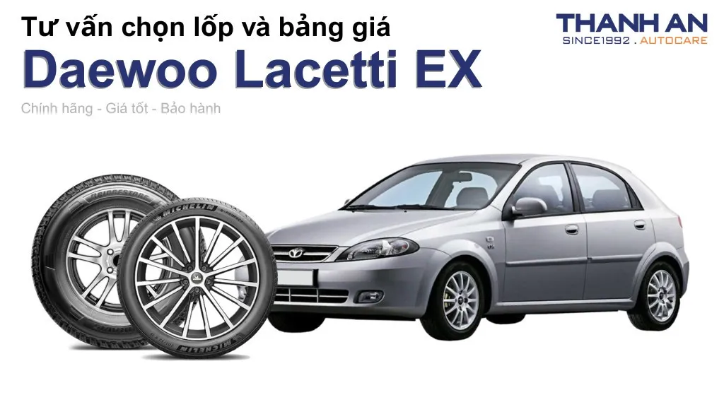 Lốp xe Daewoo Lacetti EX giá bao nhiêu? Sử dụng các kích thước nào?