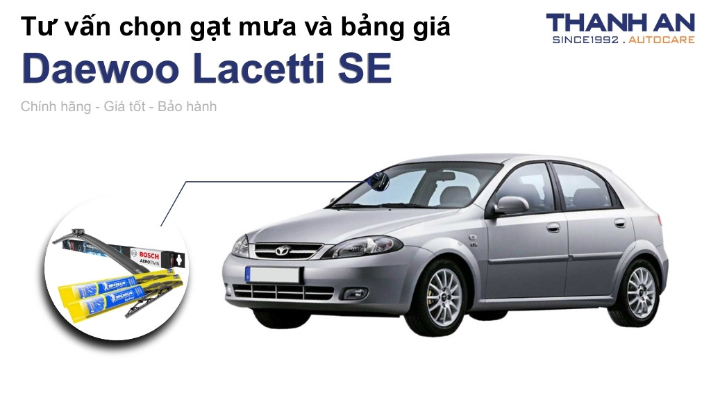 Gạt mưa xe Daewoo Lacetti SE loại nào tốt? Bảng giá mới nhất
