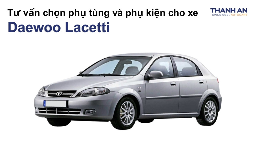 Phụ tùng và phụ kiện xe Daewoo Lacetti