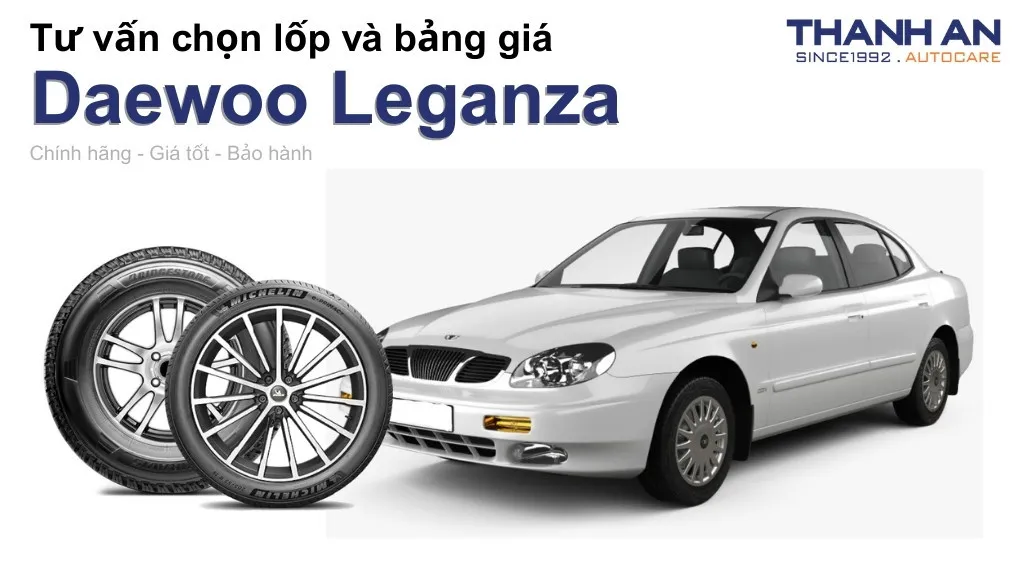 Lốp xe Daewoo Leganza giá bao nhiêu? Sử dụng các kích thước nào?
