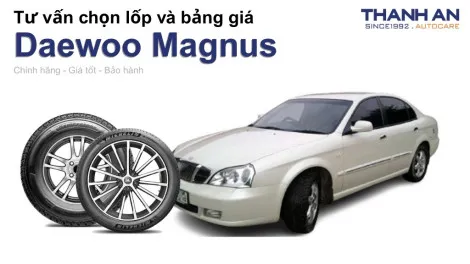daewoo-magnus-nen-thay-lop-gi-chi-phi-bao-nhieu