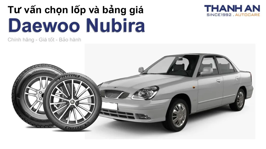 Lốp xe Daewoo Nubira giá bao nhiêu? Sử dụng các kích thước nào?