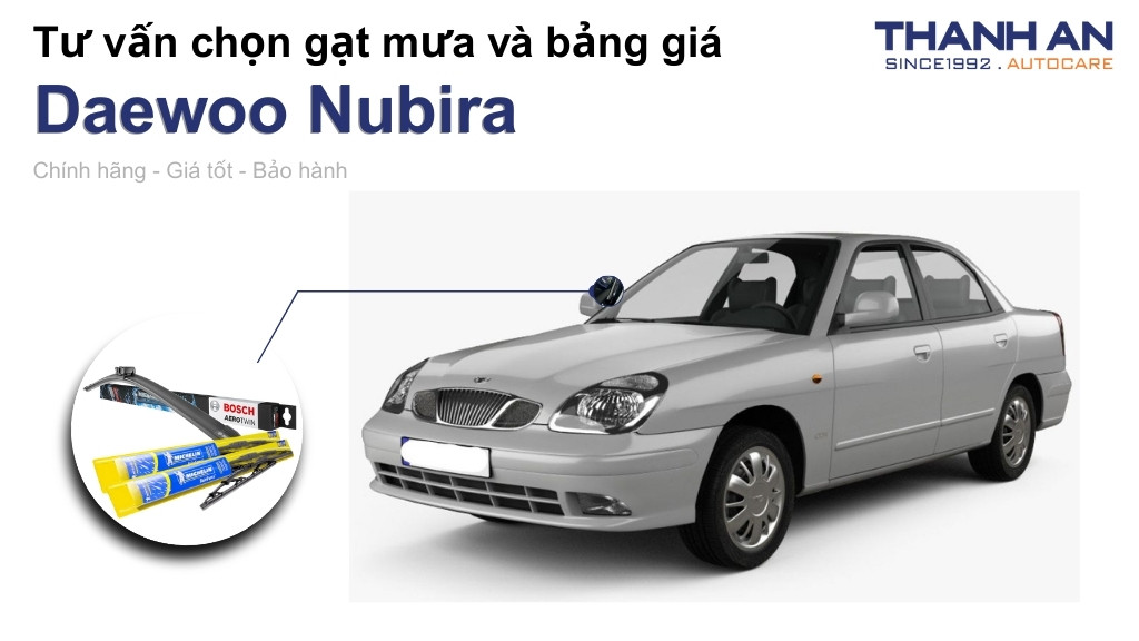 Gạt mưa xe Daewoo Nubira loại nào tốt? Bảng giá mới nhất