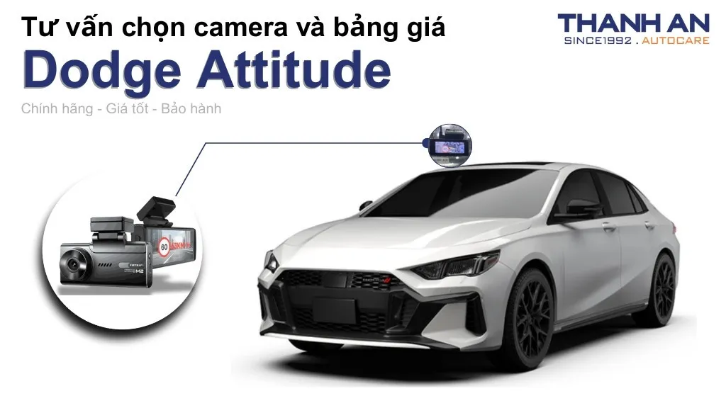 Camera hành trình xe Dodge Attitude loại nào tốt? Bảng giá mới nhất