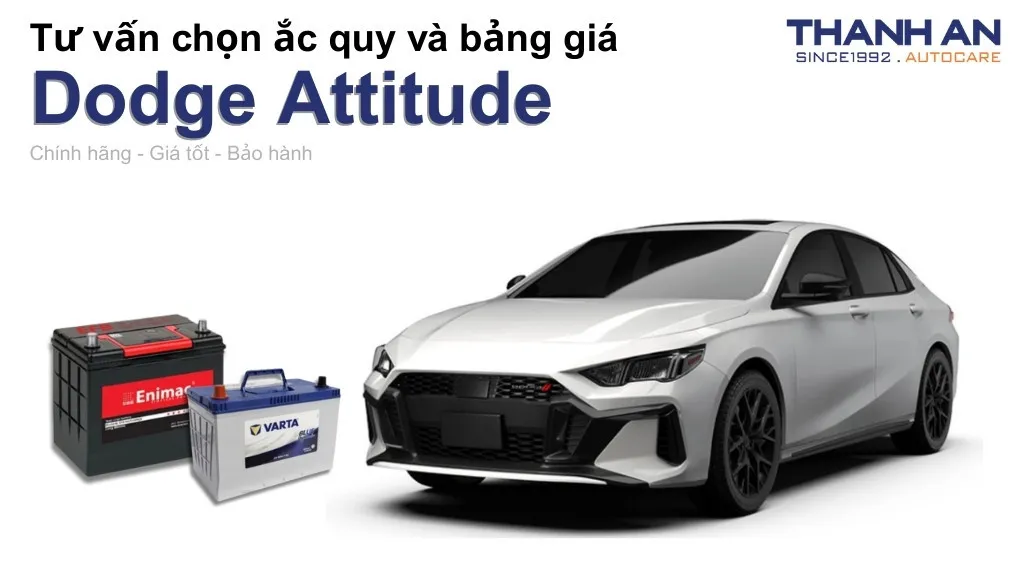 Bình ắc quy xe Dodge Attitude loại nào tốt? Bảng giá mới nhất