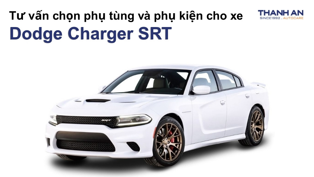 Phụ tùng và phụ kiện xe Dodge Charger SRT