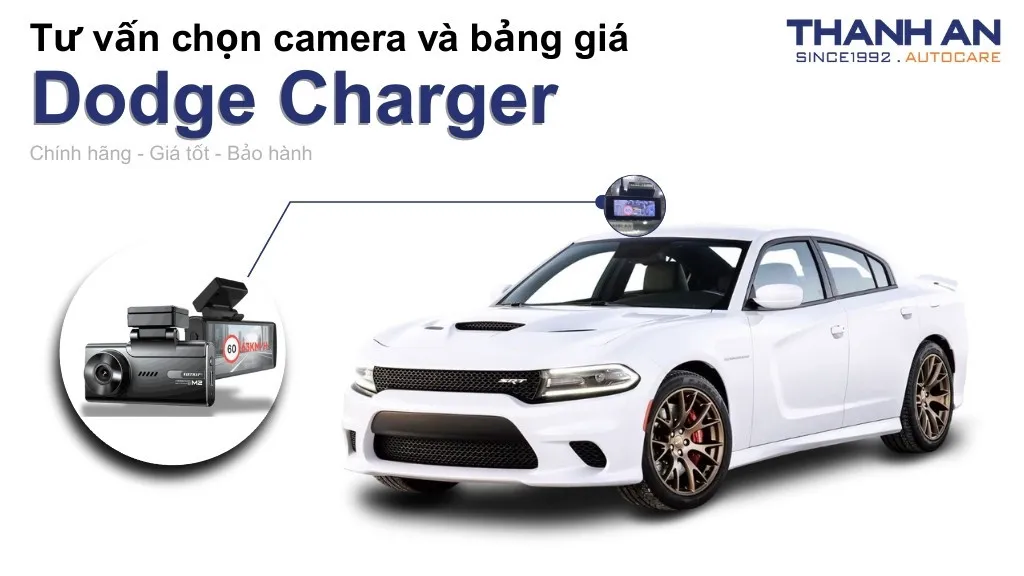 Camera hành trình xe Dodge Charger loại nào tốt? Bảng giá mới nhất